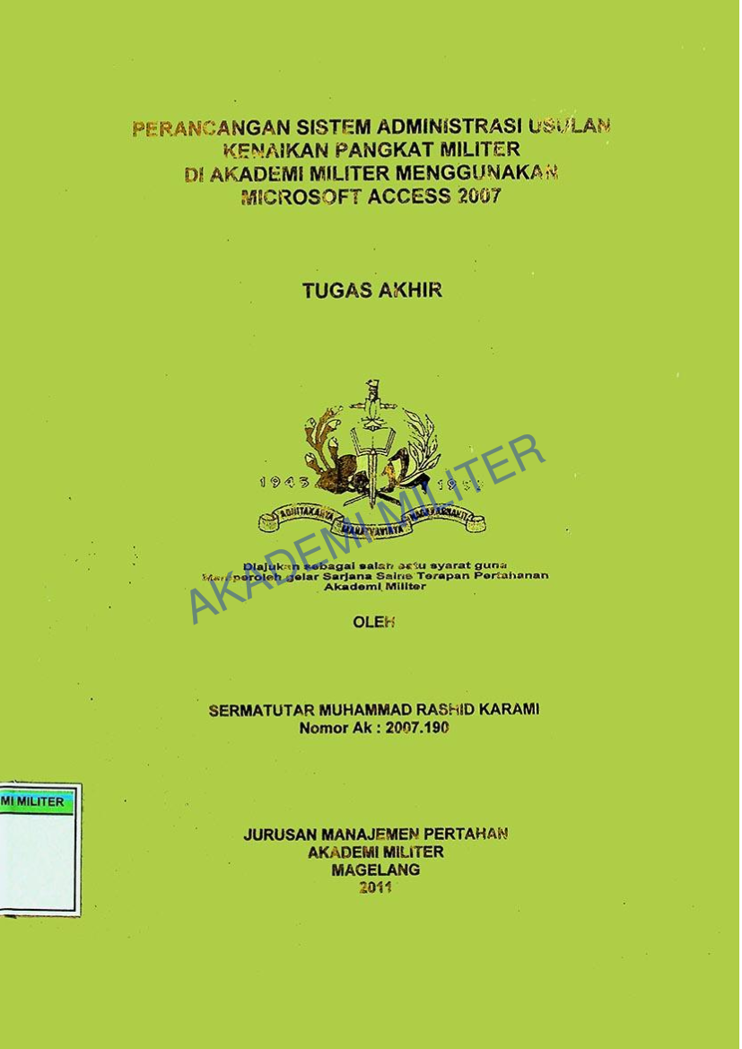 PERANCANGAN SISTEM ADMINISTRASI USULAN KENAIKAN PANGKAT MILITER DI AKADEMI MILITER MENGGUNAKAN MICROSOFT ACCESS 2007